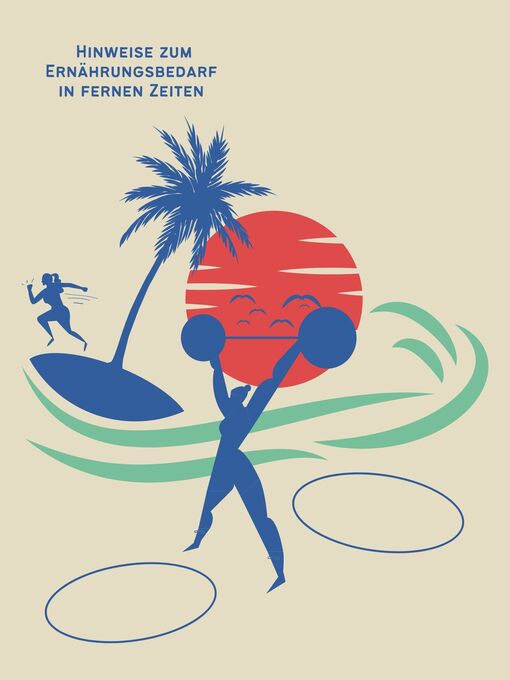 Title details for Hinweise zum Ernährungsbedarf in fernen Zeiten by Sardón Gall - Available